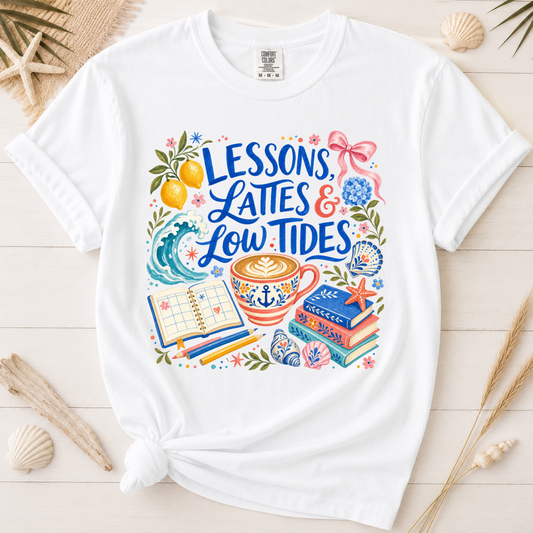 Lessons, Lattes and Low Tides Coastal Teacher Graphic Tee