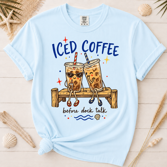 Iced Coffee Before Dock Talk Graphic Tee