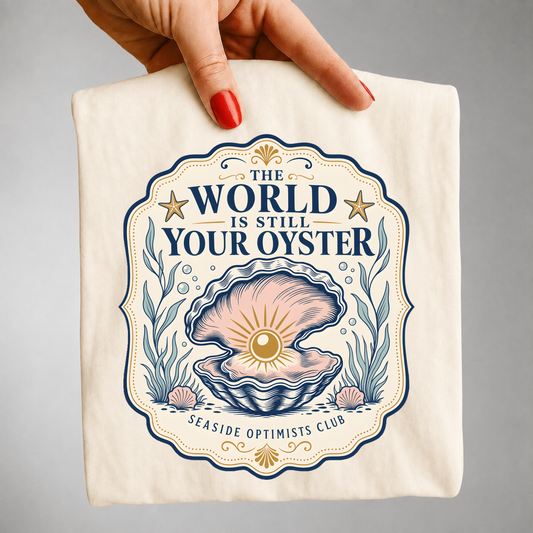 The World is Still Your Oyster