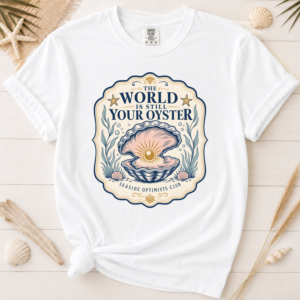 The World Is Still Your Oyster Inspirational Graphic Tee