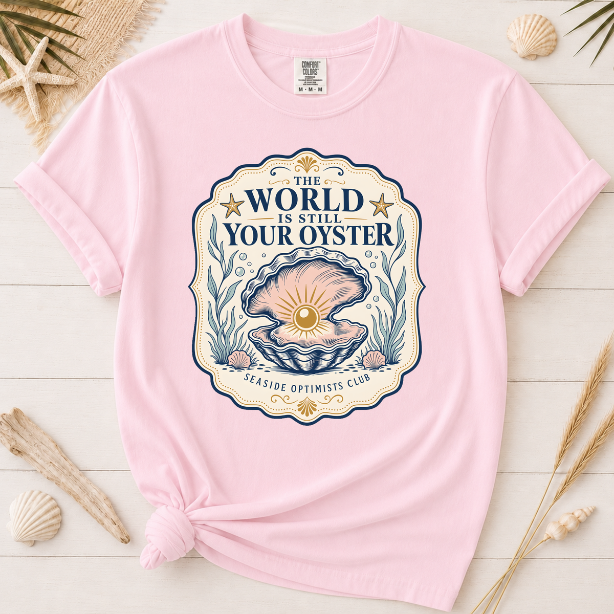 The World Is Still Your Oyster Inspirational Graphic Tee