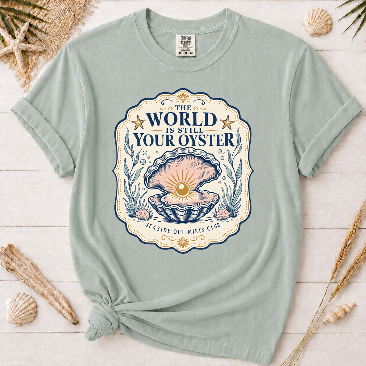 The World Is Still Your Oyster Inspirational Graphic Tee