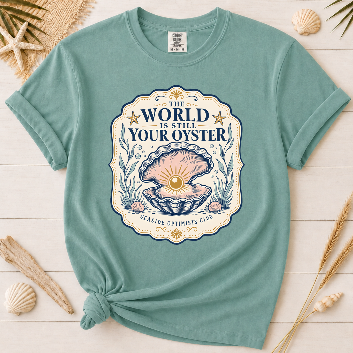 The World Is Still Your Oyster Inspirational Graphic Tee