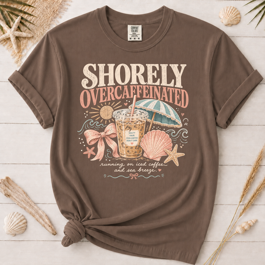 Shorely Overcaffeinated Coastal Coffee Graphic Tee