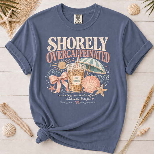 Shorely Overcaffeinated Coastal Coffee Graphic Tee