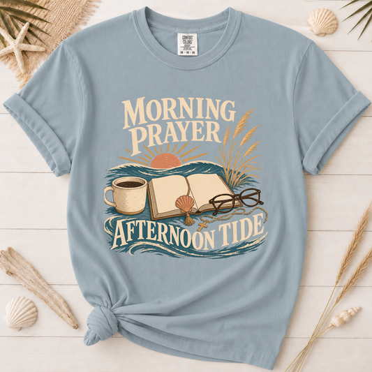 Morning Prayer Afternoon Tide Graphic Tee