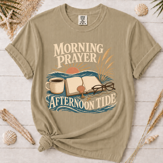 Morning Prayer Afternoon Tide Graphic Tee