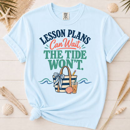 Lesson Plans Can Wait Teacher Summer Break Graphic Tee