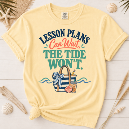 Lesson Plans Can Wait Teacher Summer Break Graphic Tee