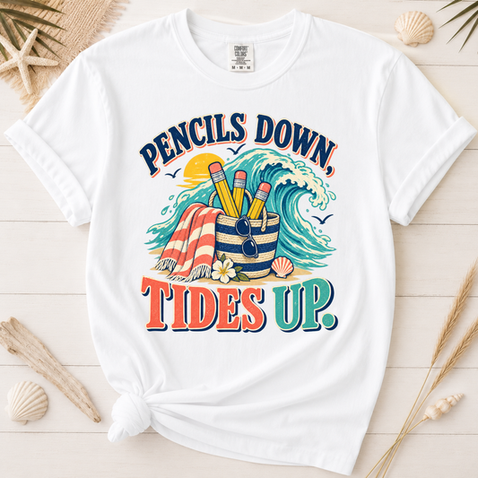Pencils Down Tides Up Teacher Summer Break Graphic Tee