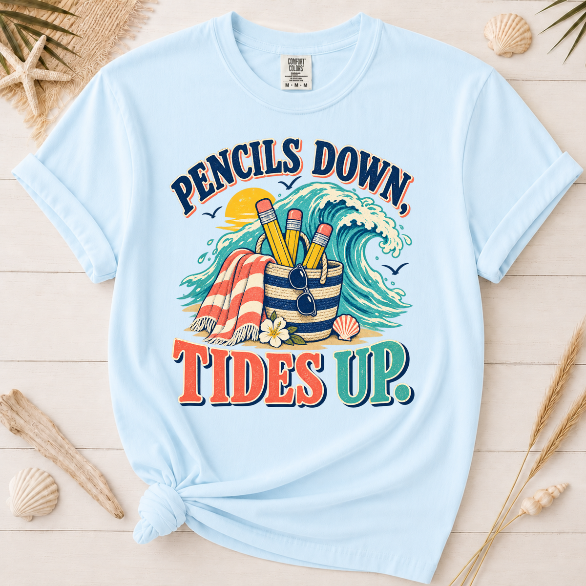 Pencils Down Tides Up Teacher Summer Break Graphic Tee
