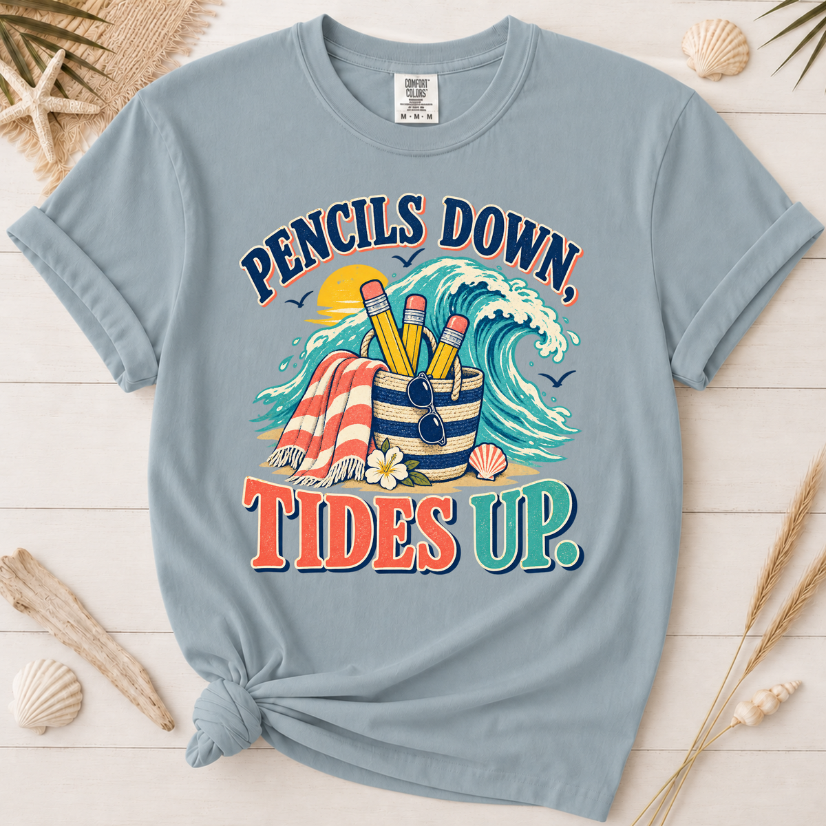 Pencils Down Tides Up Teacher Summer Break Graphic Tee