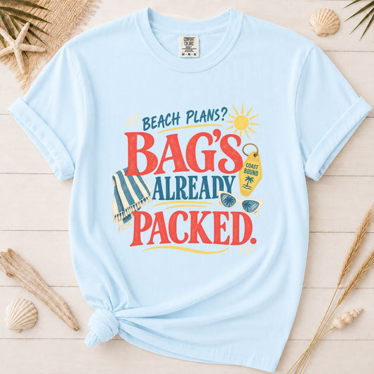 Beach Plans? Bag’s Already Packed Graphic Tee